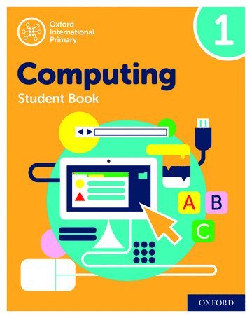 Oxford International Computing: Student Book 1 1