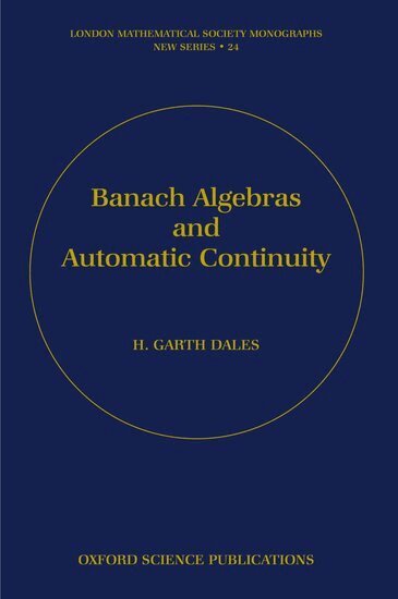 H. Garth Dales - Banach Algebras and Automatic Continuity, Inbunden