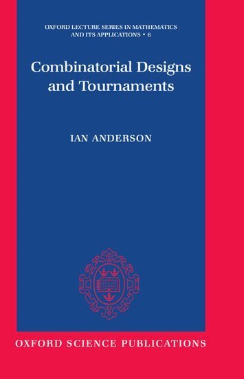 Ian Anderson - Combinatorial Designs and Tournaments, Inbunden