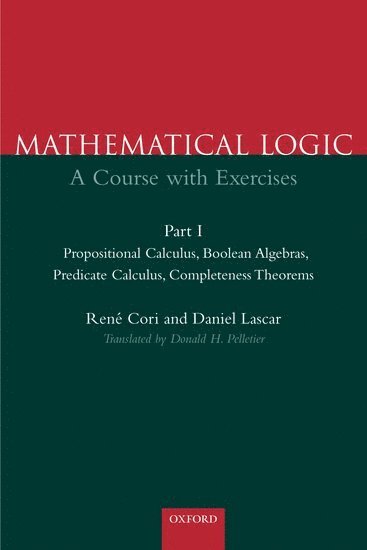 Mathematical Logic: Part 1: Propositional Calculus, Boolean Algebras, Predicate Calculus, Completeness Theorems 1