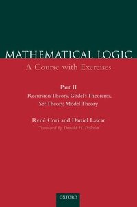 bokomslag Mathematical Logic: A Course with Exercises Part II: Recursion Theory, Godel's Theorems, Set Theory, Model Theory