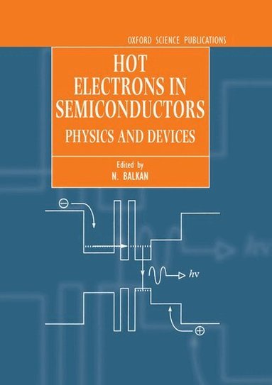 N. Balkan - Hot Electrons in Semiconductors, Inbunden