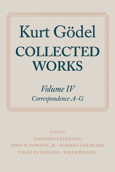 Kurt Gödel: Collected Works: Volume IV