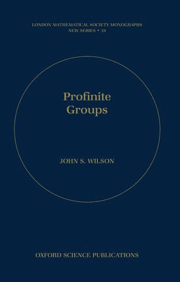 John S. Wilson, University of Birmingham) Wilson, John S. (Mason Professor of Mathematics, Mason Professor of Mathematics, John S Wilson - Profinite Groups, Inbunden
