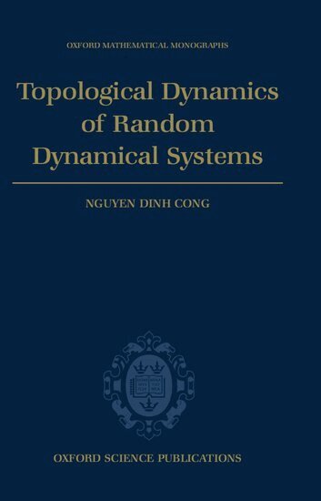 Nguyen Dinh Cong - Topological Dynamics of Random Dynamical Systems, Inbunden