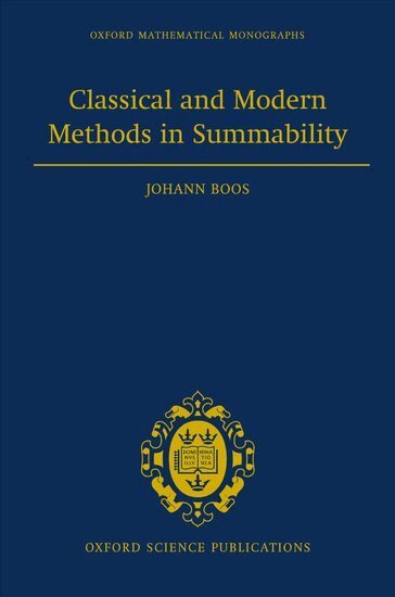 Johann Boos, Peter Cass - Classical and Modern Methods in Summability, Inbunden
