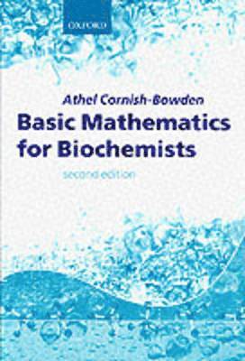 Athel Cornish-Bowden - Basic Mathematics for Biochemists, Häftad