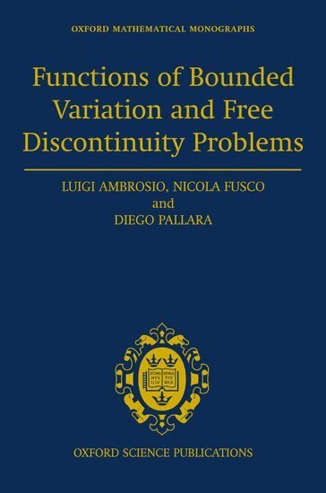 Luigi Ambrosio, Nicola Fusco, Diego Pallara - Functions of Bounded Variation and Free Discontinuity Problems, Inbunden