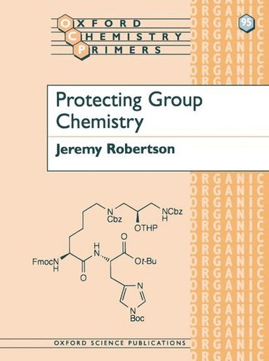 Jeremy Robertson - Protecting Group Chemistry, Häftad