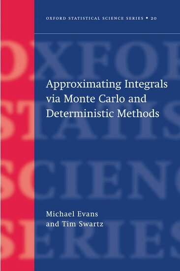 Michael Evans, Timothy Swartz - Approximating Integrals via Monte Carlo and Deterministic Methods, Inbunden