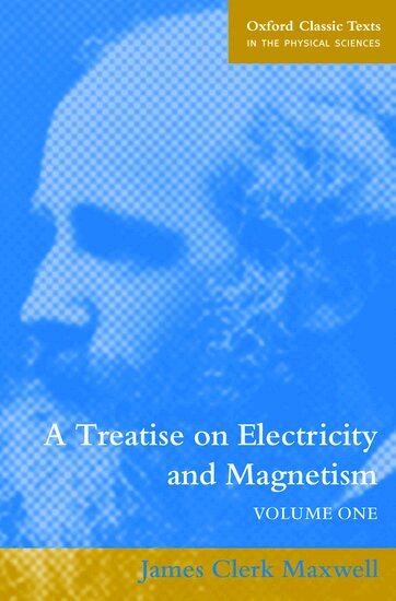 James Clerk Maxwell - A Treatise on Electricity and Magnetism, Häftad