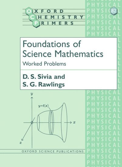 D. S. Sivia, S. G. Rawlings, Rutherford Appleton Laboratory and St John's College Oxford) Sivia, D. S. (, Department of Astrophysics and St Peter's College Oxford) Rawlings, S. G. ( - Foundations of Science Mathematics: Worked Problems, Häftad