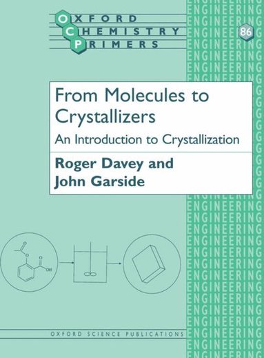 John Garside, Roger Davey - From Molecules to Crystallizers, Häftad