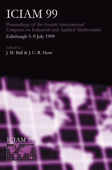 J. M. Ball, J. C. R. Hunt, University of Oxford) Ball, J. M. (, Mathematical Institute, UCL) Hunt, J. C. R. (Department of Space and Climate Physics, Department of Space and Climate Physics, J M Ball, J C R Hunt - ICIAM 99, Inbunden