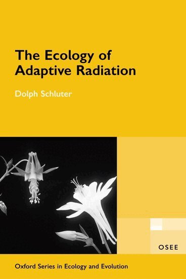 Dolph Schluter - The Ecology of Adaptive Radiation, Häftad