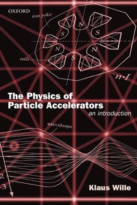 bokomslag The Physics of Particle Accelerators