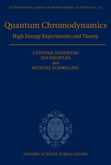 Günther Dissertori, Ian G. Knowles, Michael Schmelling - Quantum Chromodynamics, Inbunden