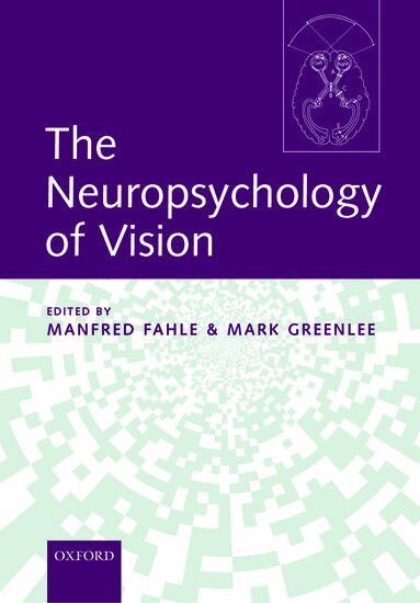 Manfred Fahle, Mark Greenlee - The Neuropsychology of Vision, Inbunden