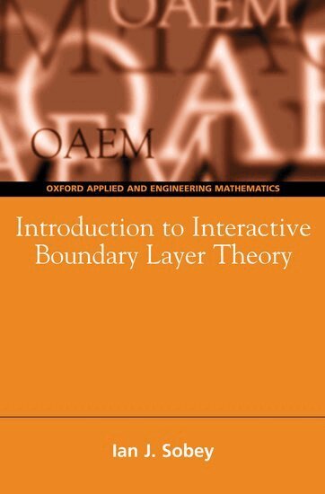Ian John Sobey - Introduction to Interactive Boundary Layer Theory, Inbunden
