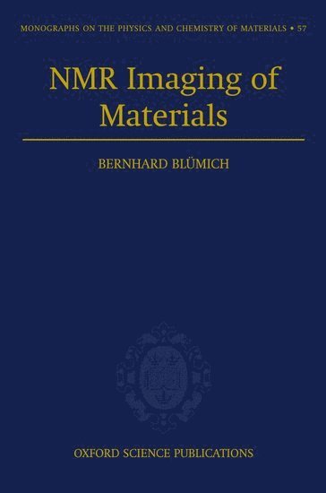 Bernhard Blumich, Aachen University of Technology) Blumich, Bernhard (, Bernhard Blümich, Bernhard Bl Mich - NMR Imaging of Materials, Inbunden