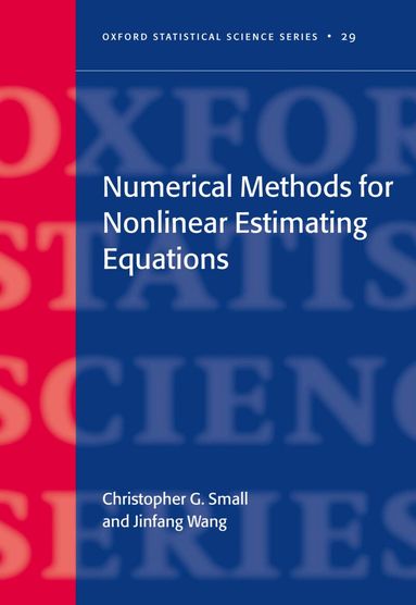 Christopher G. Small, Jinfang Wang - Numerical Methods for Nonlinear Estimating Equations, Inbunden
