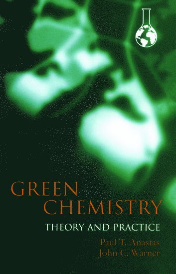 bokomslag Green Chemistry: Theory and Practice