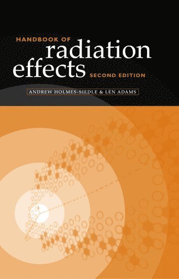 Andrew Holmes-Siedle, Len Adams - Handbook of Radiation Effects, Inbunden