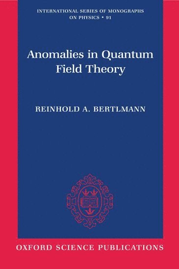 Reinhold A. Bertlmann - Anomalies in Quantum Field Theory, Häftad