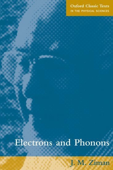 J.M. Ziman - Electrons and Phonons, Häftad