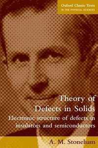 bokomslag Theory of Defects in Solids: Electronic Structure of Defects in Insulators and Semiconductors