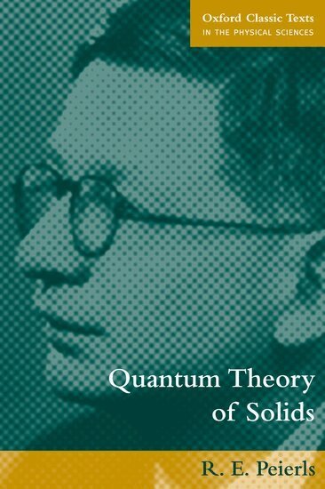 R. E. Peierls - Quantum Theory of Solids, Häftad