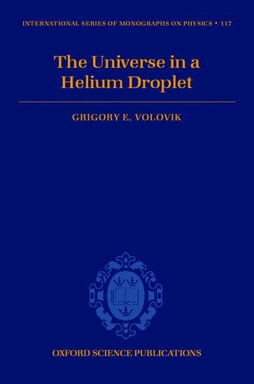 Grigory E. Volovik - The Universe in a Helium Droplet, Inbunden