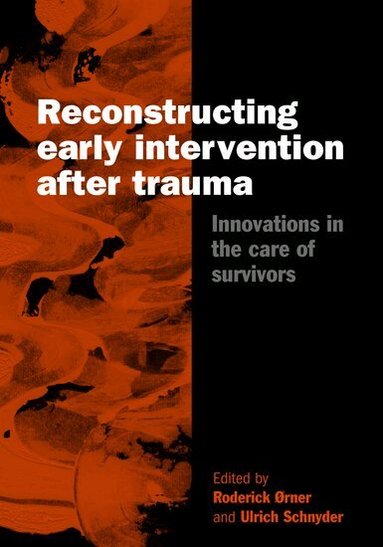 Roderick Orner, Ulrich Schnyder - Reconstructing Early Intervention after Trauma, Häftad
