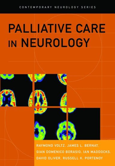 Raymond Voltz, James L. Bernat, Gian Domenico Borasio, Ian Maddocks, David Oliver, Russell Portenoy - Palliative Care in Neurology, Inbunden