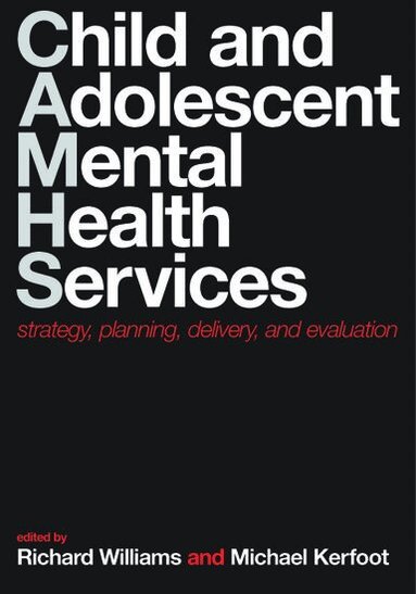 Richard Williams, Michael Kerfoot - Child and Adolescent Mental Health Services, Häftad