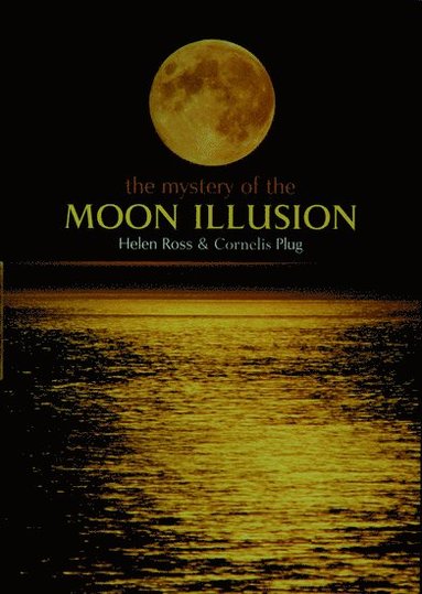 bokomslag The Mystery of The Moon Illusion