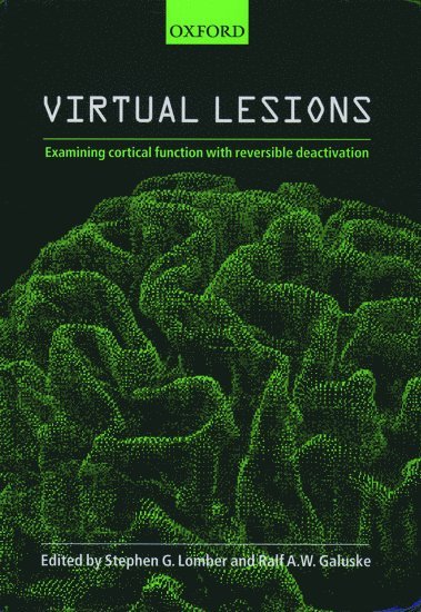 Stephen G. Lomber, Ralf Galuske, USA) Lomber, Stephen G. (, Assistant Professor of Neuroscience, School of Human Development, University of Texas at Dallas, Germany) Galuske, Ralf (, Team Leader, Department of Neurophysiology, Max Planck Institute for Brain Research in Frankfurt - Virtual Lesions, Inbunden