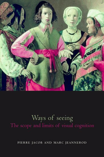 Pierre Jacob, Marc Jeannerod - Ways of Seeing, Häftad