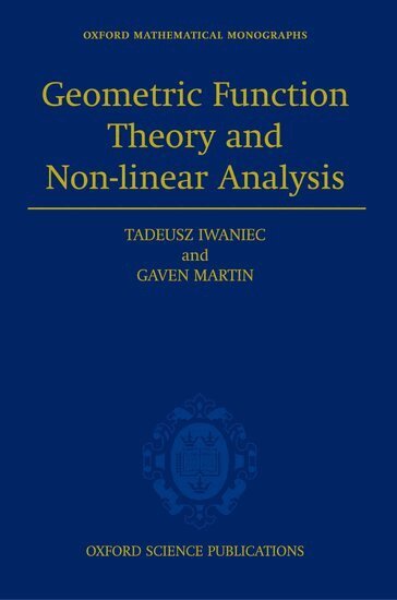 Tadeusz Iwaniec, Gaven John Martin - Geometric Function Theory and Non-linear Analysis, Inbunden