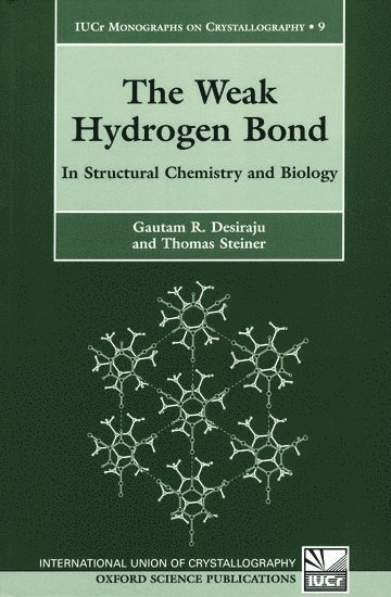 Gautam Desiraju, Thomas Steiner, India) Desiraju, Gautam (, School of Chemistry, University of Hyderabad, Germany) Steiner, Thomas (, Institut fuer Kristallographie, Freie Universitat Berlin - The Weak Hydrogen Bond, Häftad