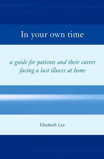 Elizabeth Lee, Bristol) Lee, Elizabeth (, GP, Horfield Health Centre - In Your Own Time, Häftad