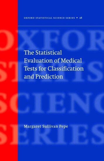 Margaret Sullivan Pepe - The Statistical Evaluation of Medical Tests for Classification and Prediction, Inbunden