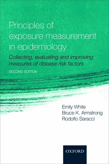 Emily White, Bruce K Armstrong, Rodolfo Saracci - Principles of Exposure Measurement in Epidemiology, Häftad