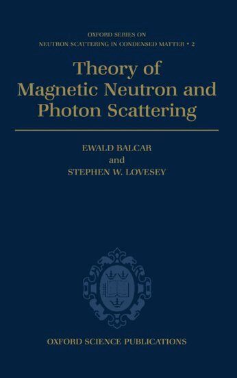 Ewald Balcar, Stephen W. Lovesey - Theory of Magnetic Neutron and Photon Scattering, Inbunden