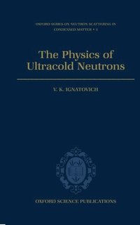 bokomslag The Physics of Ultracold Neutrons