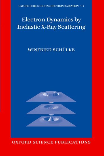 Winfried Schuelke - Electron Dynamics by Inelastic X-Ray Scattering, Inbunden