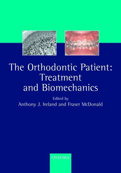 A J Ireland, F McDonald, UK) Ireland, A J (, Consultant/Senior Lecturer, Department of Child Dental Health, Bristol Dental Hospital and Consultant Orthodontist, Royal United Hospital, Bath, UK) McDonald, F (, Professor of Orthodontics and Honorary Consultant in Orthodontics, King's College, London and Senior Lecturer in Orthodontics and Honorary Consultant in Orthodontics, University of Bristol, Anthony J. Ireland, Fraser McDonald, A. J. Ireland - The Orthodontic Patient, Häftad