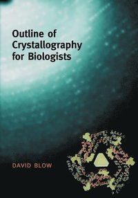 bokomslag Outline of Crystallography for Biologists