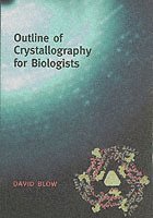 David Blow, D. M. Blow - Outline of Crystallography for Biologists, Häftad