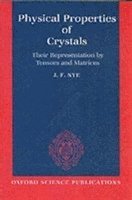 J. F. Nye, University of Bristol) Nye, J. F. (Professor, Physics Laboratory, Professor, Physics Laboratory - Physical Properties of Crystals, Häftad